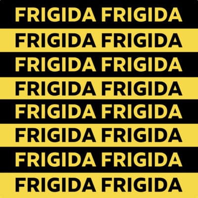 "FRIGIDA"